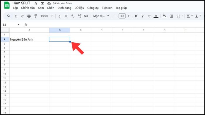 Hướng dẫn tách họ và tên bằng hàm SPLIT trong Google Sheets - Bước 1